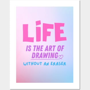 Life is Art Posters and Art